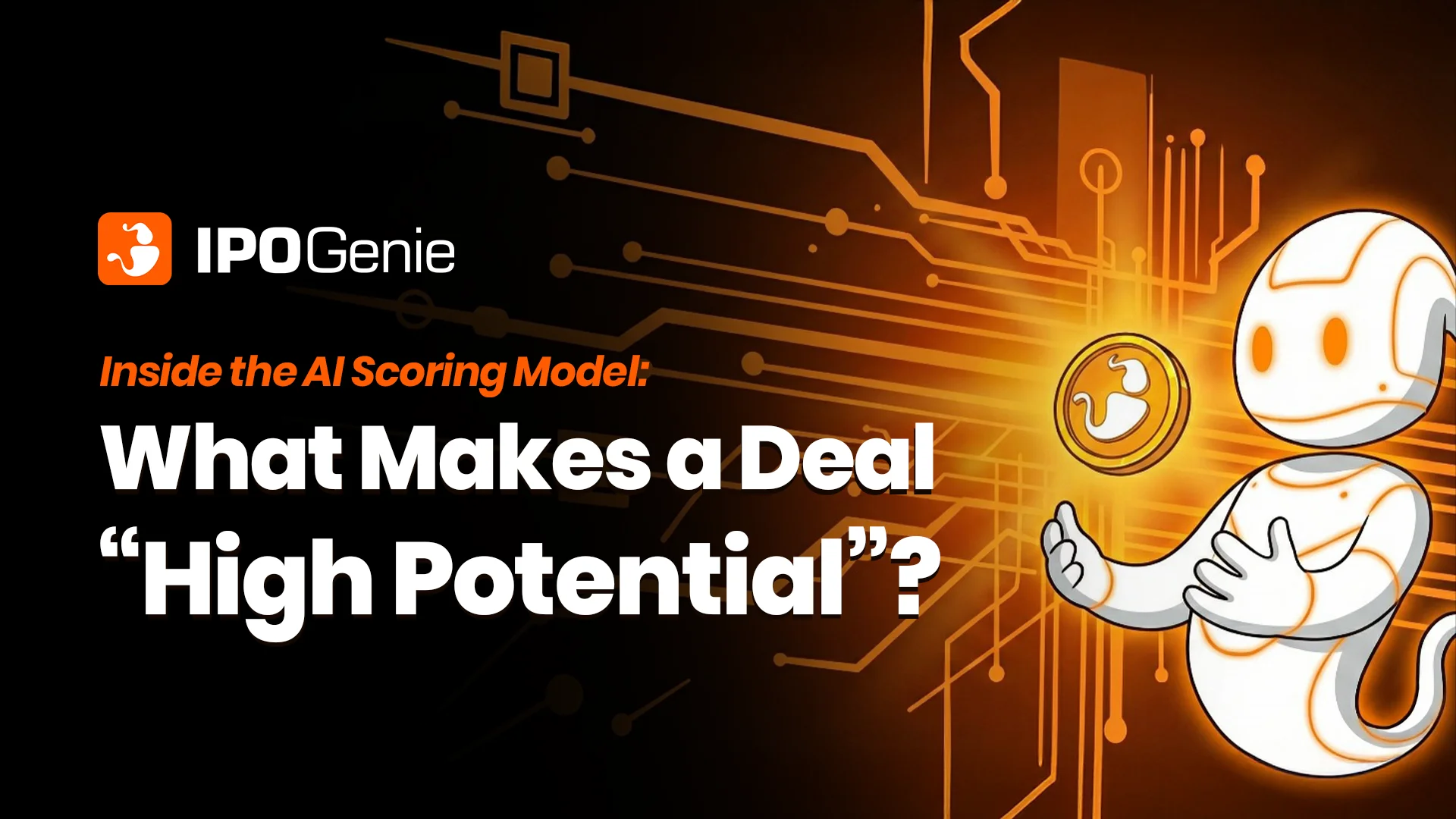 Inside the AI Scoring Model: What Makes a Deal "High Potential"?