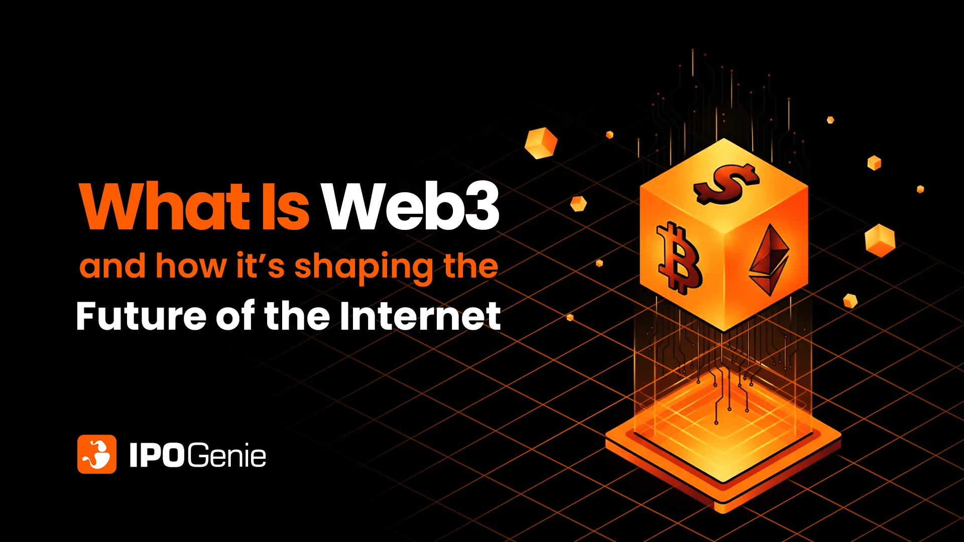 What Is Web3 and How It’s Shaping the Future of the Internet